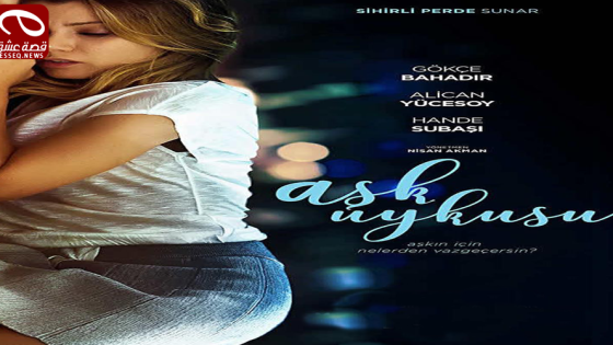 فيلم Ask Uykusu 2017 مترجم – سبات الحب