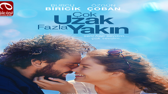 فيلم Çok Uzak Fazla Yakin 2016 مترجم – بعيد و قريب جداً